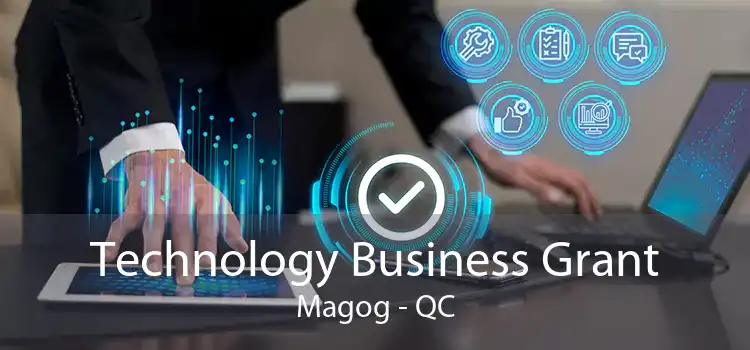 Technology Business Grant Magog - QC